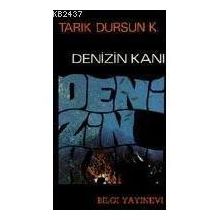 DENIZIN KANI - TARIK DURSUN KAKINÇ
