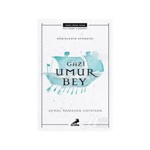 Denizlerin Efendisi Gazi Umur Bey - Kemal Ramazan Haykıran