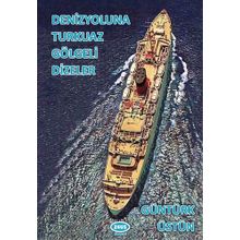 Denizyoluna Turkuaz Gölgeli Dizeler - Güntürk Üstün