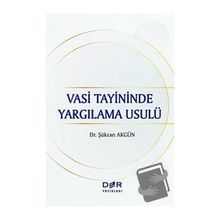 Der Yayınları Vasi Tayininde Yargılama Usulu