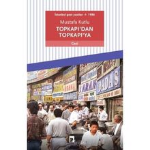 Dergah Yayınları Topkapı'dan Topkapı'ya: İstanbul Gezi Yazıları 1 - 1986