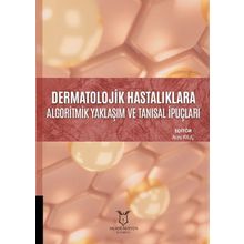 Dermatolojik Hastalıklara Algoritmik Yaklaşım ve Tanısal İpuçları - Akademisyen Kitabevi