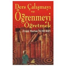 Ders Çalışmayı ve Öğrenmeyi Öğretmek - Frank Morton McMurry