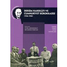 Dersim Harekatı ve Cumhuriyet Bürokrasisi