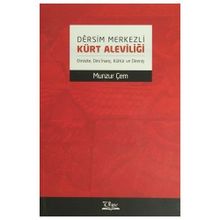 Dersim Merkezli Kürt Aleviliği - Munzur Çem