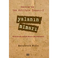 Dersim’de Yok Edilişin İnşası - 1 Yalanın Mimarı: Kırk Parçalı Aynada Baytar Nuri Suretleri - Şerafettin Halis