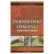 Dersim’deki Osmanlı - Abdülkadir Gül