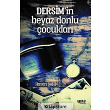 Dersim'in Beyaz Donlu Çocukları - Hasan Şahin