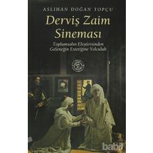 DERVİŞ ZAIM SİNEMASI TOPLUMSALIN ELEŞTİRİSİNDEN GELENEĞİN ESTETİĞİNE YOLCULUK - ASLIHAN DOĞAN TOPÇU