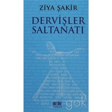 DERVİŞLER SALTANATI - ZIYA ŞAKİR