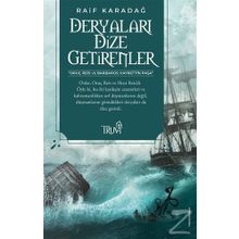 DERYALARI DIZE GETIRENLER - RAIF KARADAĞ