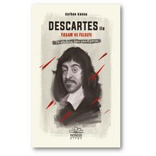 Descartes ile Yaşam ve Felsefe Serhan Kansu