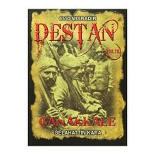 Destan Çanakkale - Selahattin Kara