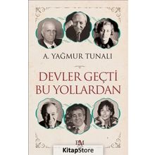Devler Geçti Bu Yollardan - Yağmur Tunalı
