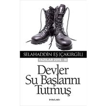 Devler Su Başlarını Tutmuş - Yazılar 2015 - III - Selahaddin Eş
