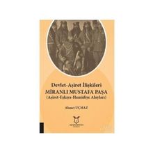 Devlet-aşiret İlişkileri Miranlı Mustafa Paşa - Ahmet Uçmaz