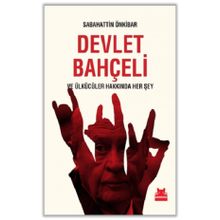 Devlet Bahçeli ve Ülkücüler Hakkında Her Şey - Sabahattin Önkibar