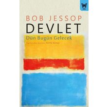 Devlet: Dün Bugün Gelecek - Bob Jessop