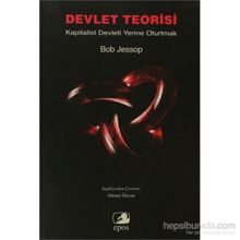 DEVLET TEORISI KAPITALIST DEVLETI YERINE OTURTMAK - BOB JESSOP