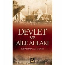 Devlet ve Aile Ahlakı - Kınalızade Ali Efendi