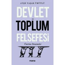 Devlet Ve Toplum Felsefesi Üzerine Denemeler - Ayşe Yaşar Ümütlü