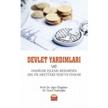 Devlet Yardımları ve Dahilde İşleme Rejiminin Dış Ticaretteki Yeri ve Önemi - Uğur Özgöker
