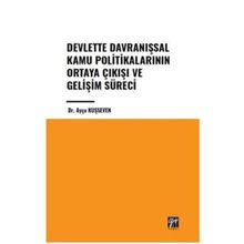 Devlette Davranışsal Kamu Politikalarının Ortaya Çıkışı ve Gelişim Süreci Gazi Kitabevi
