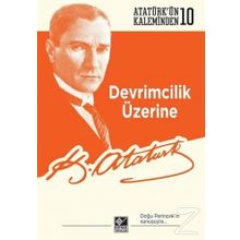 Devrimcilik Üzerine - Mustafa Kemal Atatürk