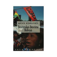 DEVRIMDEN DEVRIME BOLIVYA - MASIS KÜRKÇÜGİL