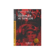 DEVRIMLER VE TEPKILER TÜRKİYE CUMHURIYETI TARIHI 1924-1930 - MAHMUT GOLOĞLU