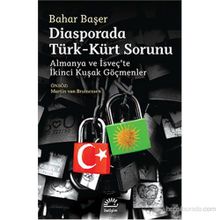 DIASPORADA TÜRK - KÜRT SORUNU ALMANYA VE İSVEÇTE İKINCI KUŞAK GÖÇMENLER - BAHAR BAŞER