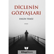 Diclenin Gözyaşları - Engin Temiz