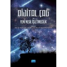 Dijital Çağ ve Yeni Nesil İşletmecilik - Aslıhan Bekaroğlu Özatar