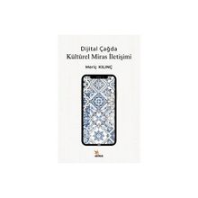 Dijital Çağda Kültürel Miras İletişimi Meriç Kılınç