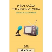 Dijital Çağda Televizyon Ve Medya - Ceyhan Kandemir