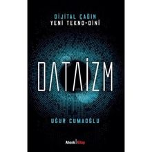Dijital Çağın Yeni Tekno-Dini Dataizm Ahenk Kitap