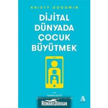 Dijital Dünyada Çocuk Büyütmek - Kristy Goodwin