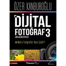 Dijital Fotoğraf Akademisi 3 - Özer Kanburoğlu