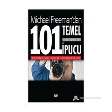 Dijital Fotoğrafa Dair 101 Temel İpucu - Michael Freeman