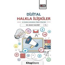 Dijital Halkla İlişkiler Ve Online Kurumsal İtibar Yönetimi - Murat Koçyiğit