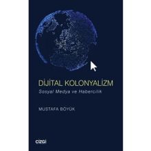 Dijital Kolonyalizm - Mustafa Böyük