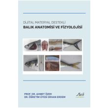 Dijital Materyal Destekli Balık Anatomisi ve Fizyolojisi - Ahmet Özer