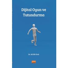 Dijital Oyun ve Tutundurma Nobel Bilimsel Eserler