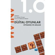 Dijital Oyunlar 1.0 Oynanış ve Anlam Nobel Akademik Yayıncılık
