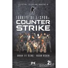Dijital Oyunlar Serisi-2 -Türkiye’de E-Spor Ve Counter Strike - Orhan Efe Özenç - Hasan Keskin