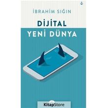 Dijital Yeni Dünya - İbrahim Sığın