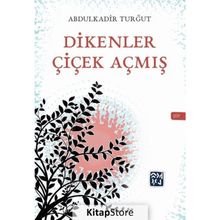 Dikenler Çiçek Açmış - Abdulkadir Turğrut