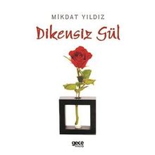 Dikensiz Gül - Mikdat Yıldız
