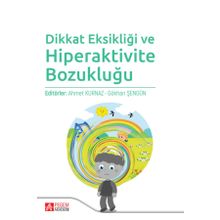 Dikkat Eksikliği ve Hiperaktivite Bozukluğu - Pegem Akademi Yayıncılık