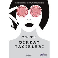 Dikkat Tacirleri - Tim Wu